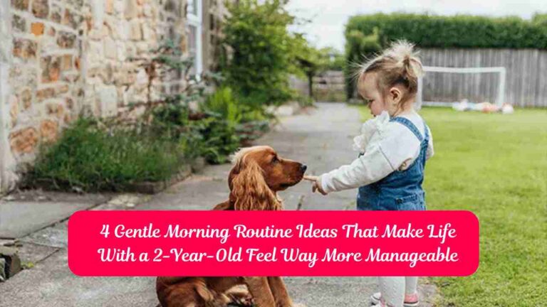 4 Gentle Morning Routine Ideas That Make Life With a 2-Year-Old Feel Way More Manageable