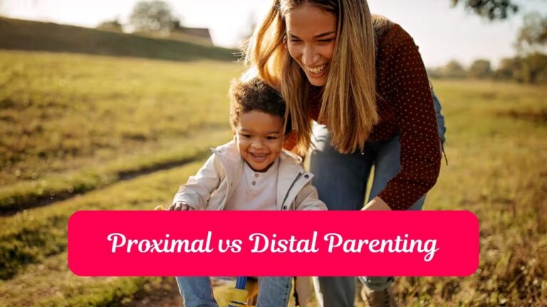 Proximal vs Distal Parenting: What Is the Difference and Which One Is Right for You?